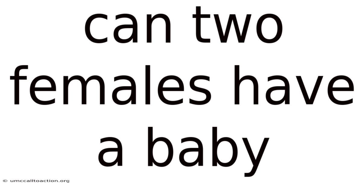 Can Two Females Have A Baby