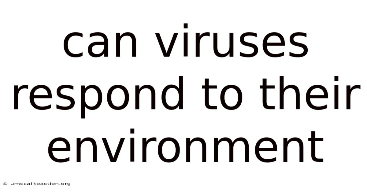 Can Viruses Respond To Their Environment