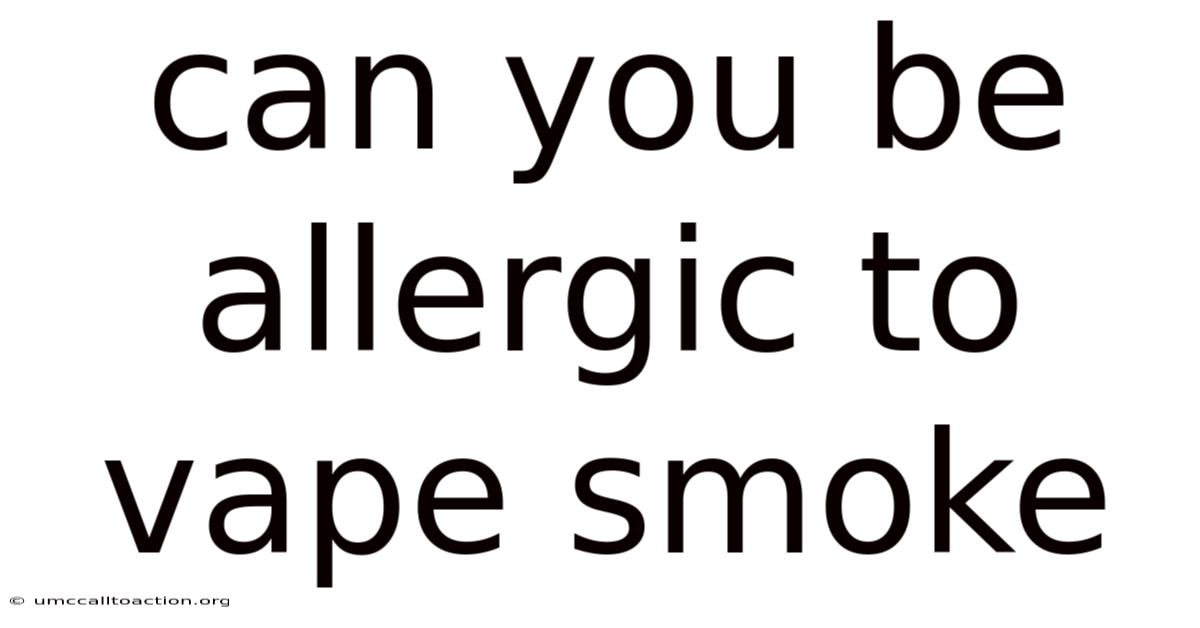 Can You Be Allergic To Vape Smoke
