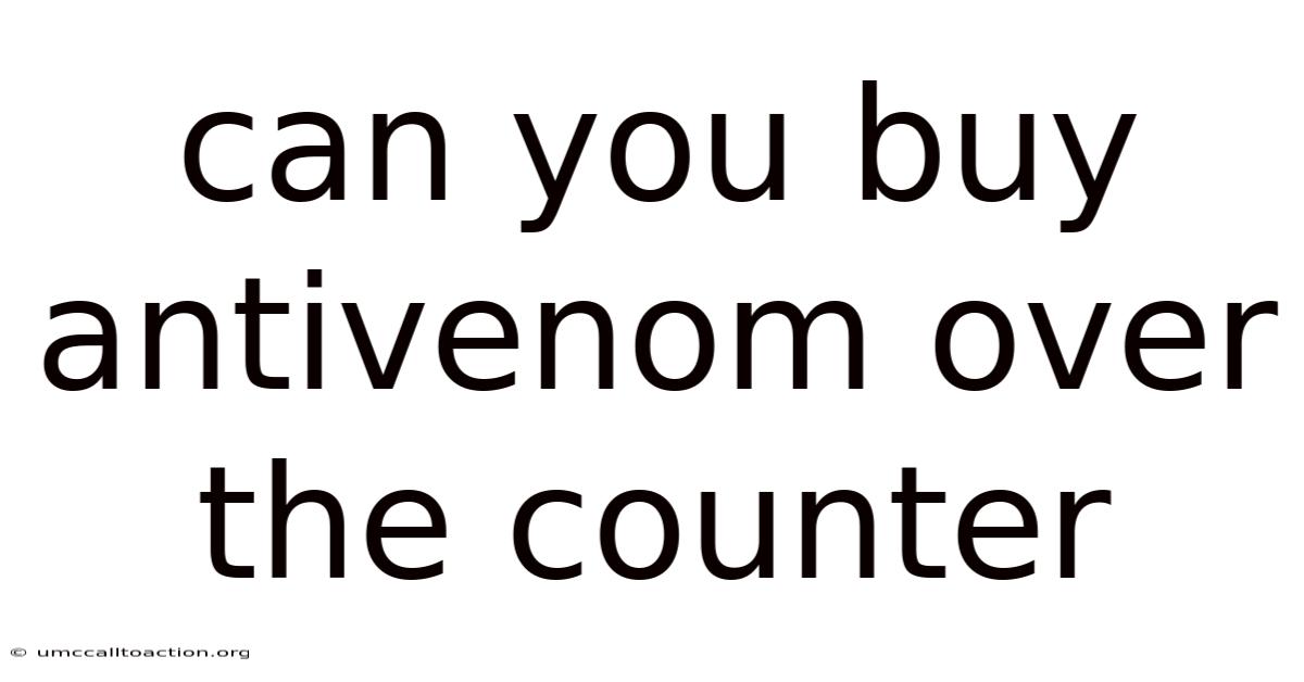 Can You Buy Antivenom Over The Counter