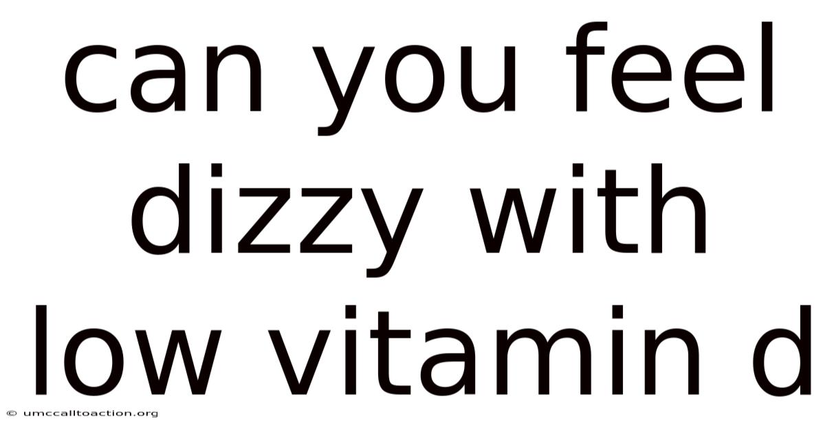 Can You Feel Dizzy With Low Vitamin D
