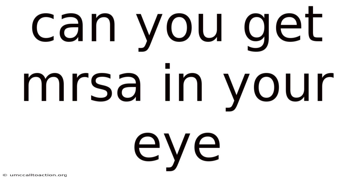 Can You Get Mrsa In Your Eye