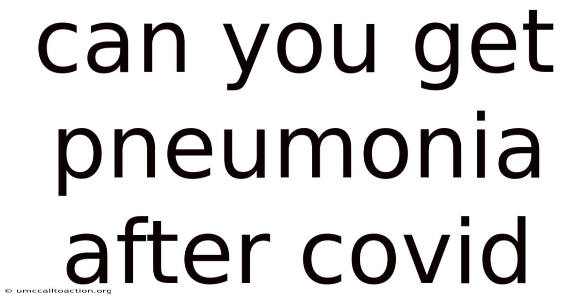 Can You Get Pneumonia After Covid