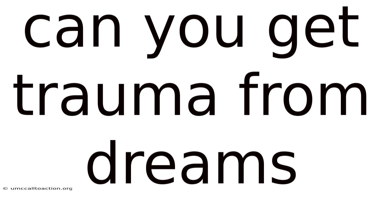 Can You Get Trauma From Dreams