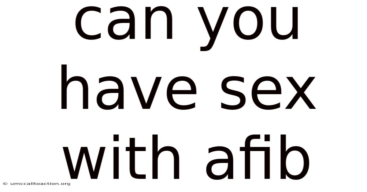 Can You Have Sex With Afib