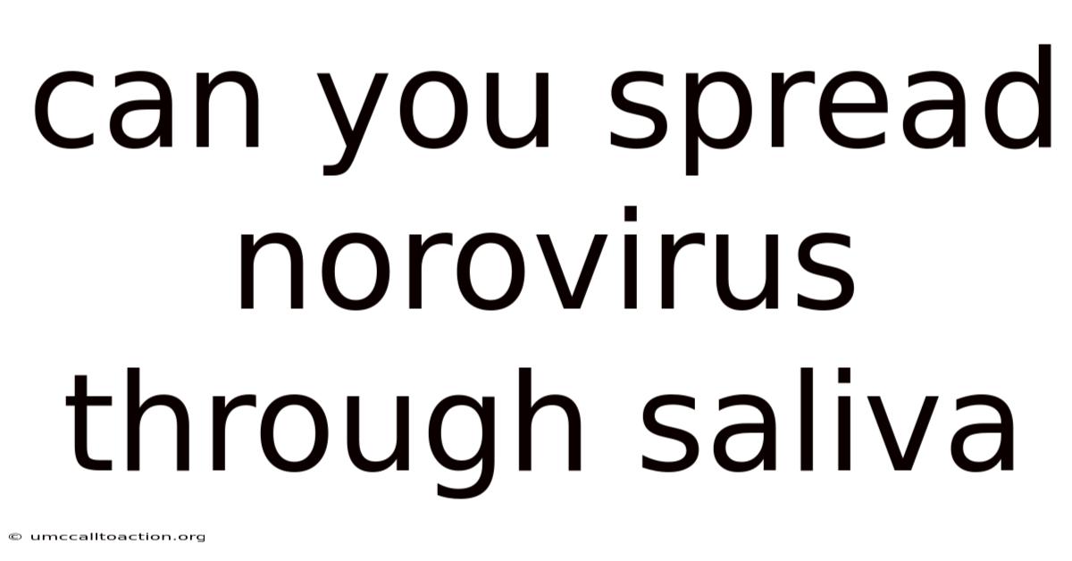 Can You Spread Norovirus Through Saliva