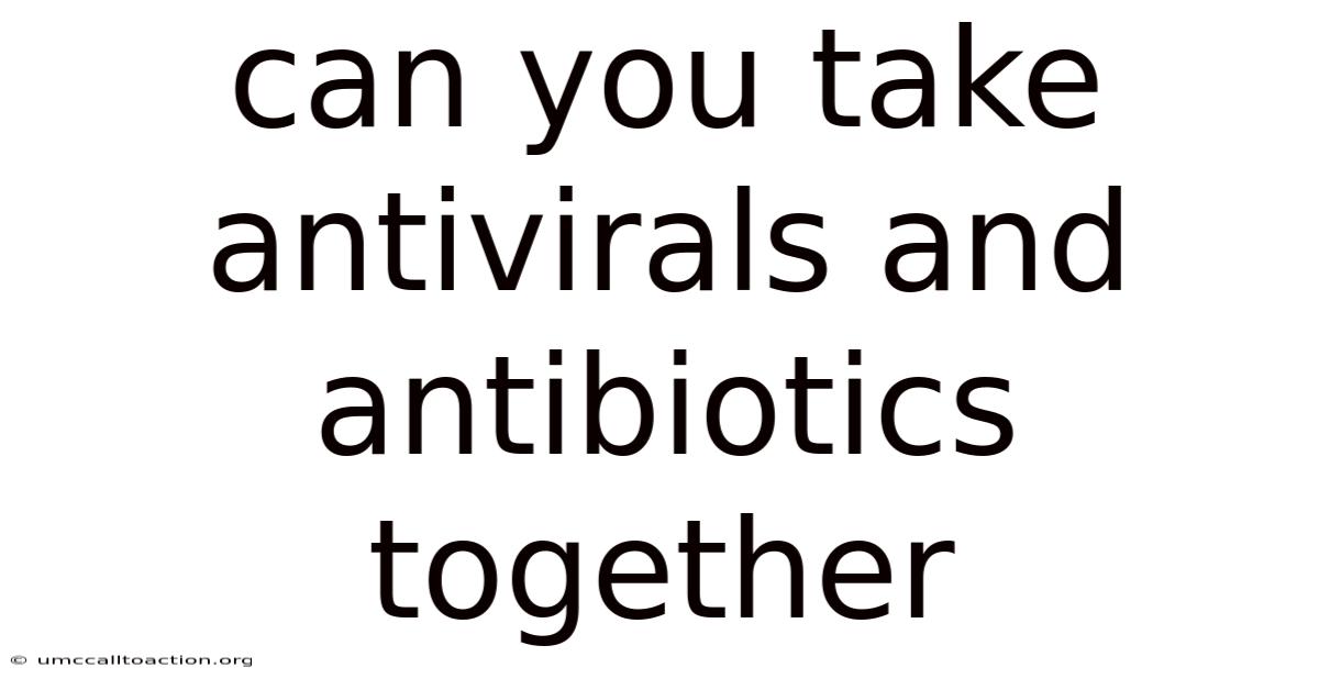 Can You Take Antivirals And Antibiotics Together