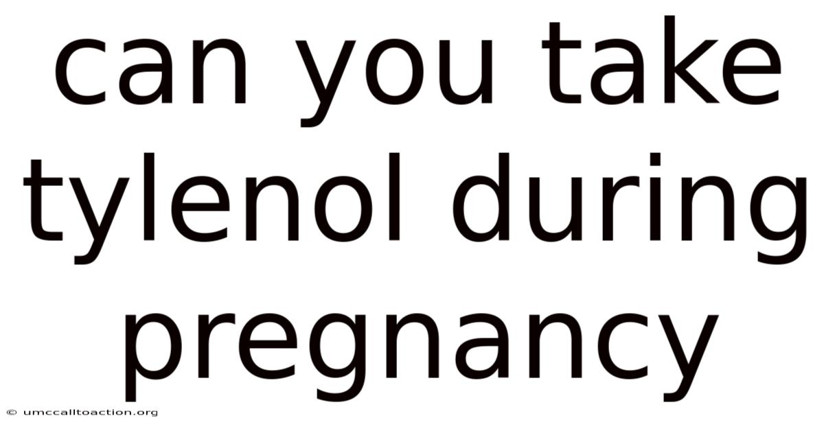 Can You Take Tylenol During Pregnancy