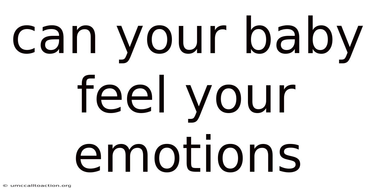 Can Your Baby Feel Your Emotions