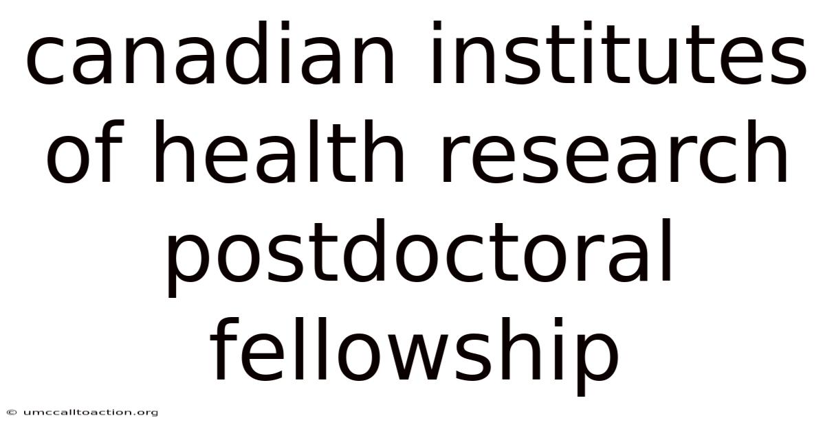 Canadian Institutes Of Health Research Postdoctoral Fellowship