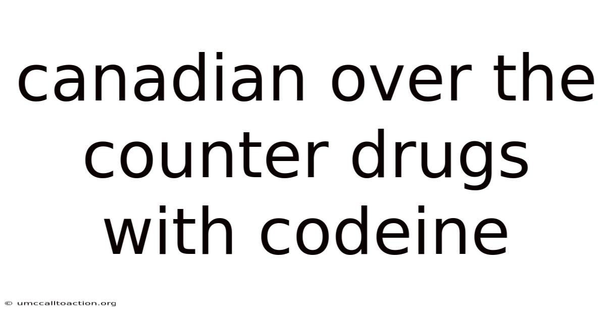 Canadian Over The Counter Drugs With Codeine