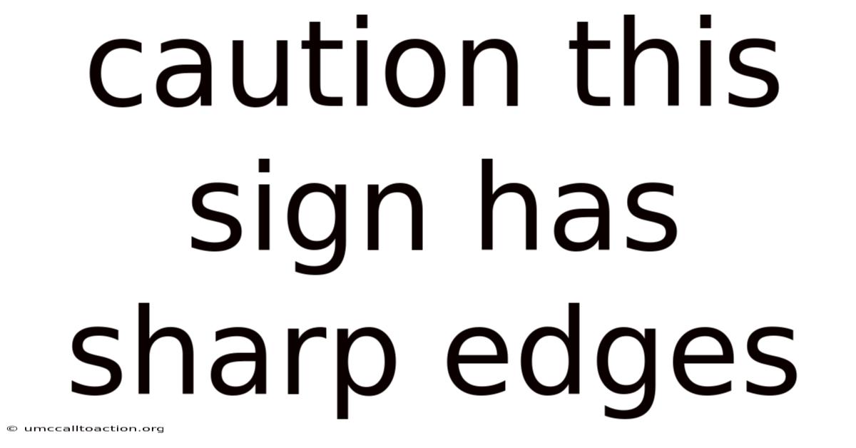 Caution This Sign Has Sharp Edges