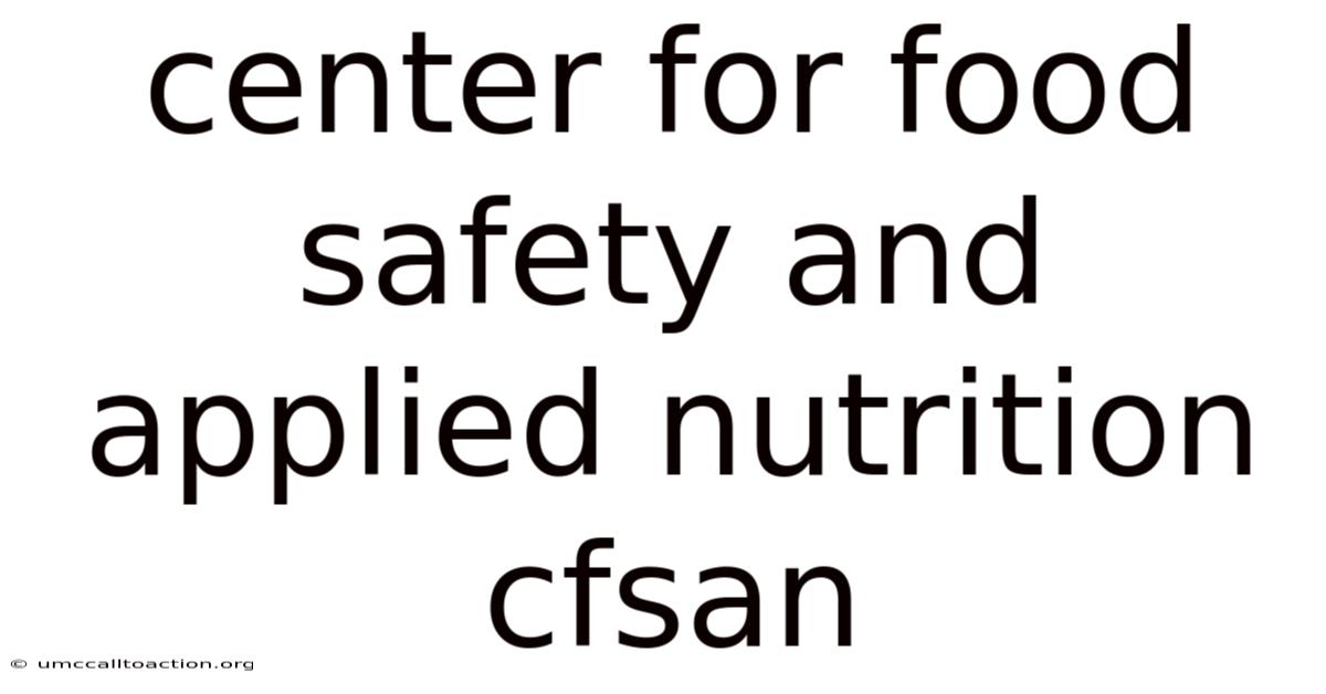 Center For Food Safety And Applied Nutrition Cfsan