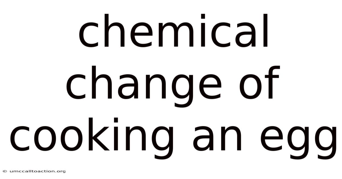 Chemical Change Of Cooking An Egg