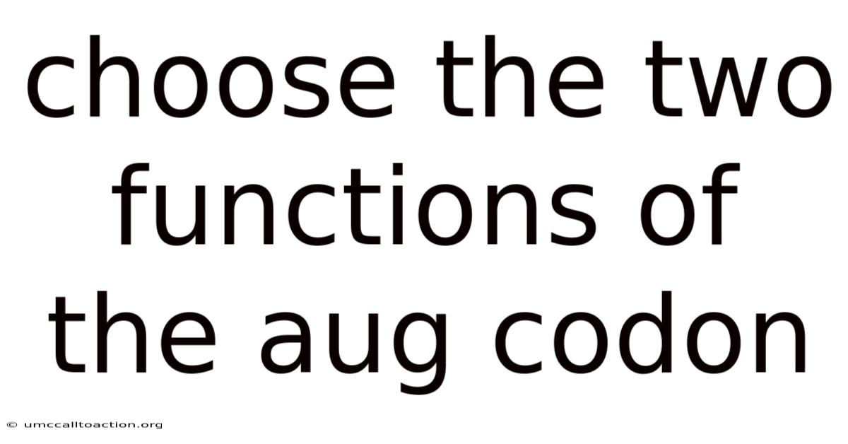 Choose The Two Functions Of The Aug Codon