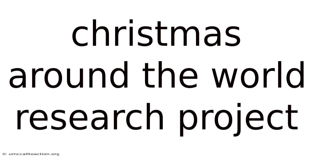 Christmas Around The World Research Project
