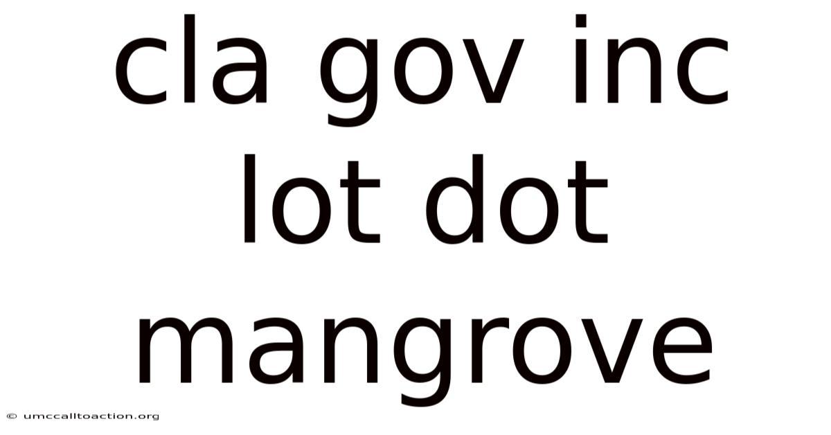 Cla Gov Inc Lot Dot Mangrove