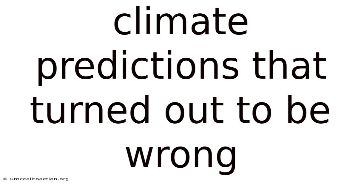 Climate Predictions That Turned Out To Be Wrong