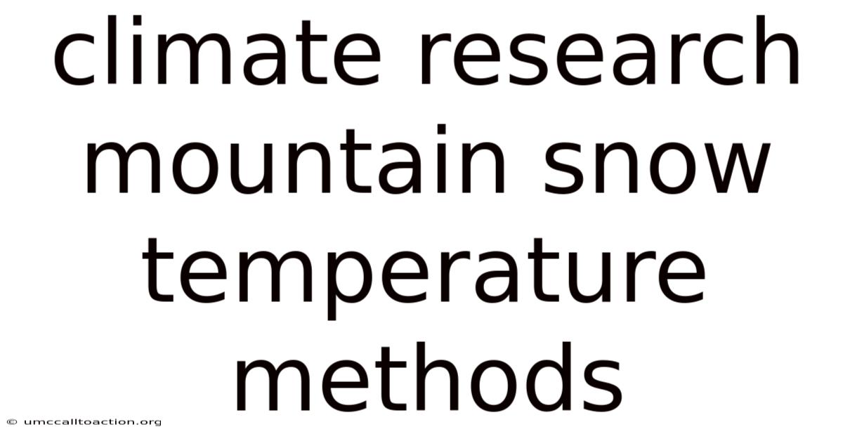 Climate Research Mountain Snow Temperature Methods