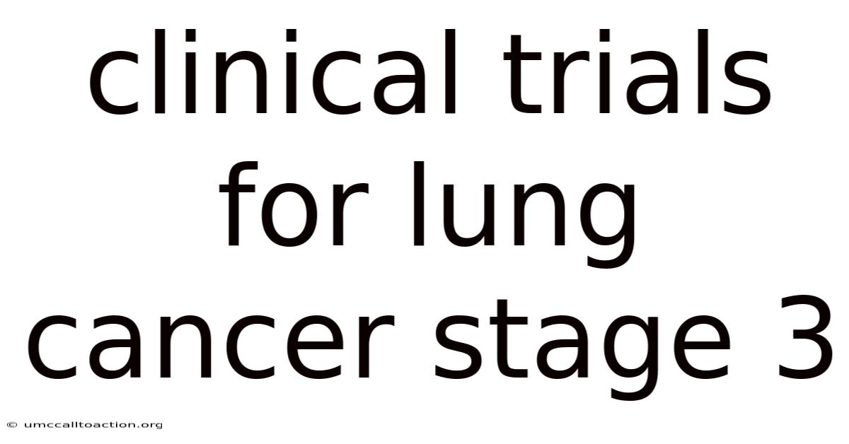 Clinical Trials For Lung Cancer Stage 3