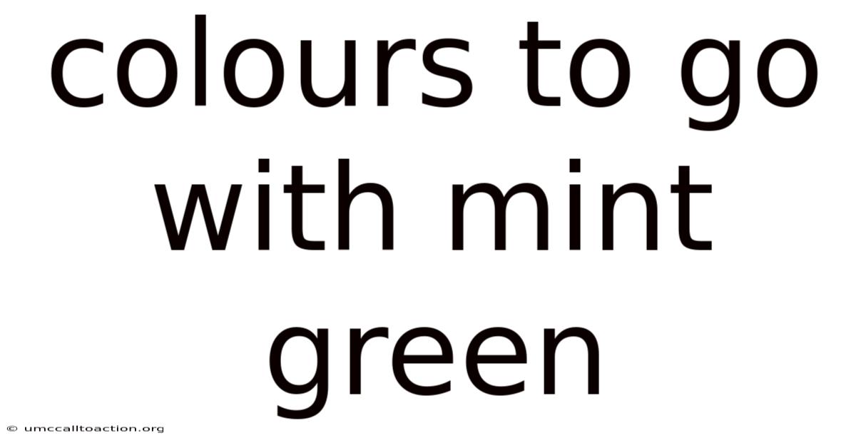 Colours To Go With Mint Green