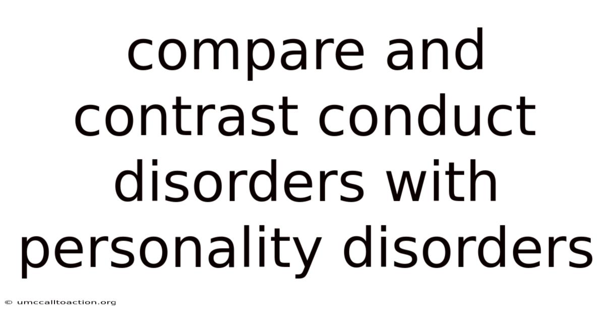 Compare And Contrast Conduct Disorders With Personality Disorders
