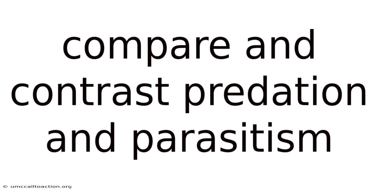Compare And Contrast Predation And Parasitism