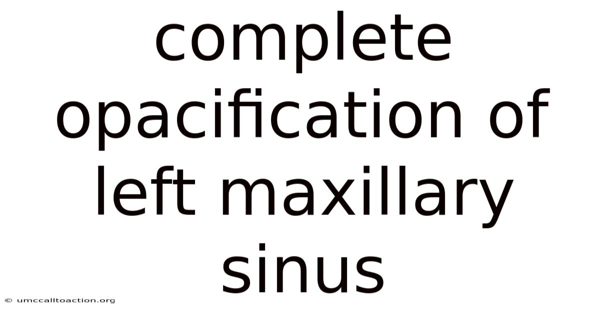 Complete Opacification Of Left Maxillary Sinus