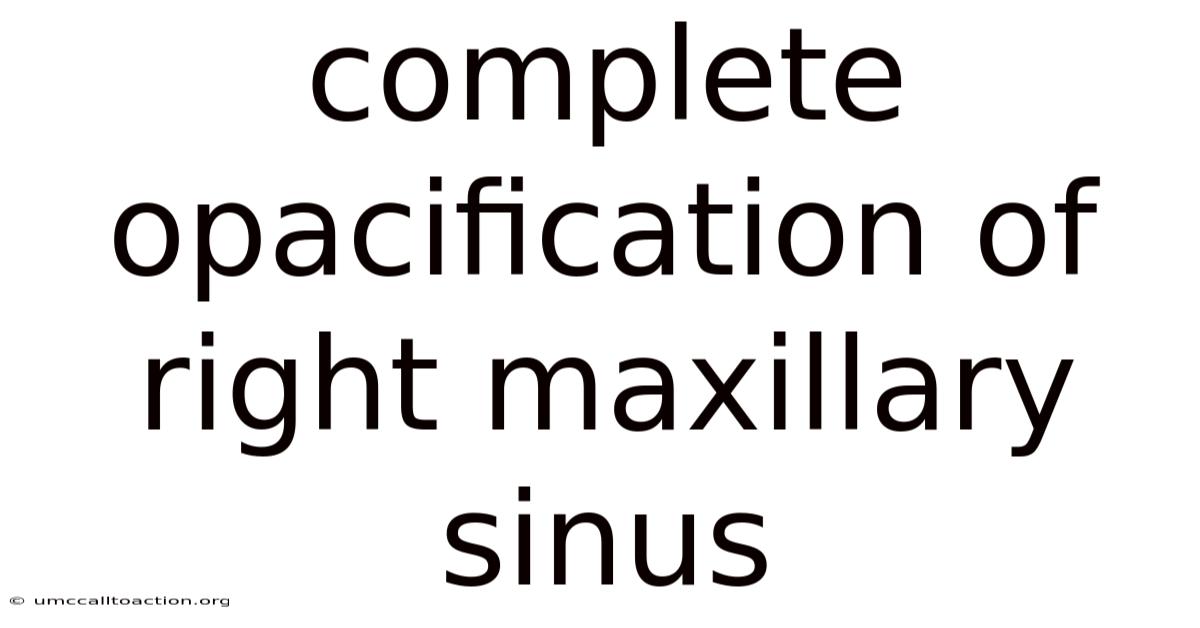 Complete Opacification Of Right Maxillary Sinus