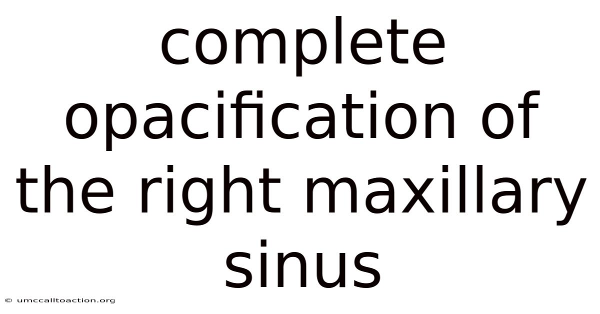 Complete Opacification Of The Right Maxillary Sinus