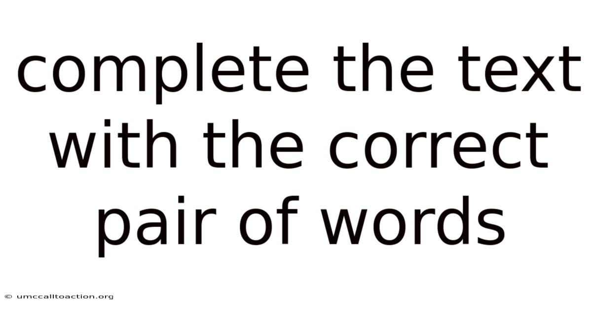 Complete The Text With The Correct Pair Of Words