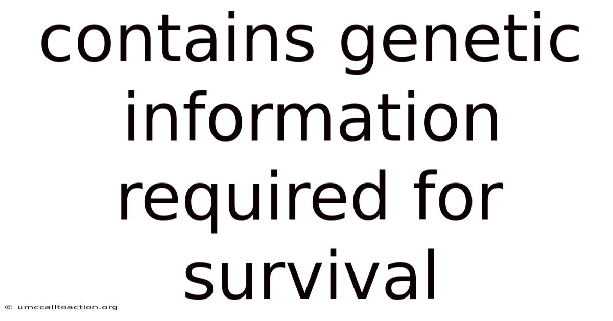 Contains Genetic Information Required For Survival