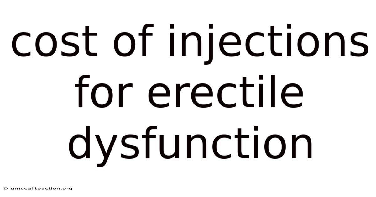 Cost Of Injections For Erectile Dysfunction