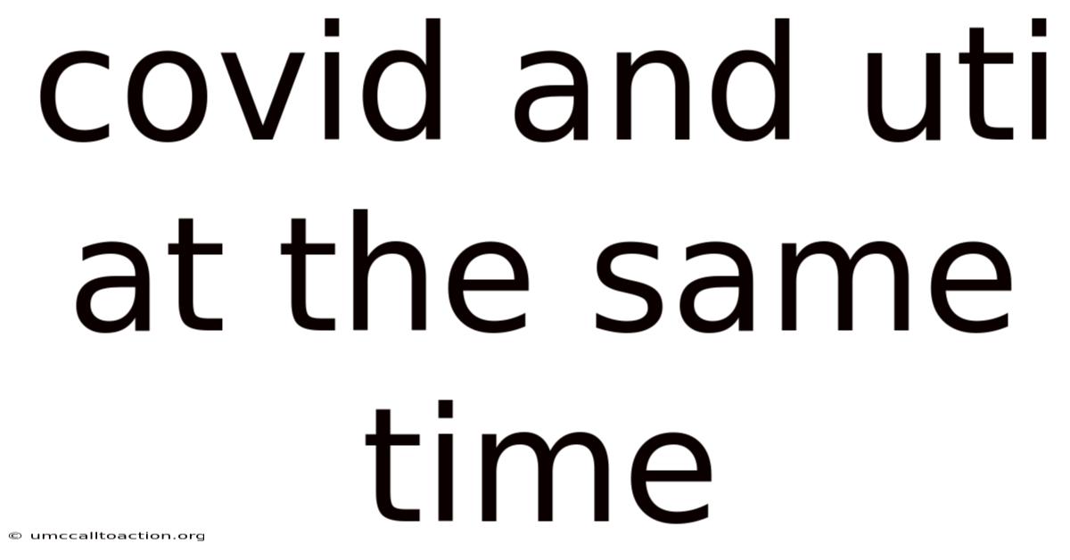 Covid And Uti At The Same Time