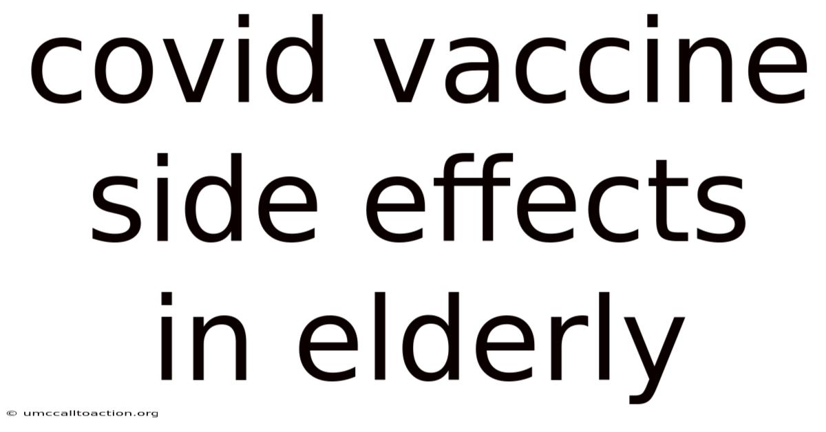 Covid Vaccine Side Effects In Elderly