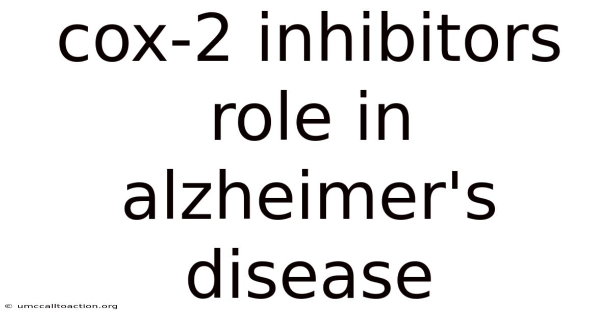Cox-2 Inhibitors Role In Alzheimer's Disease