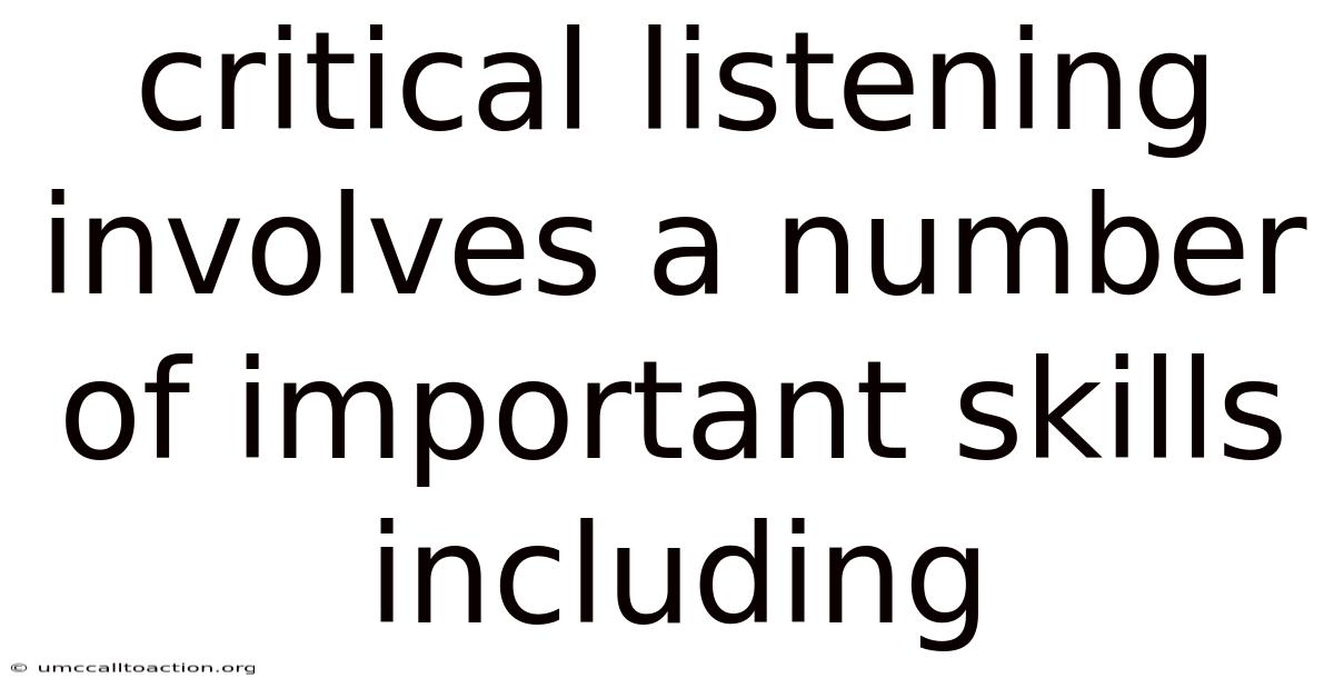 Critical Listening Involves A Number Of Important Skills Including