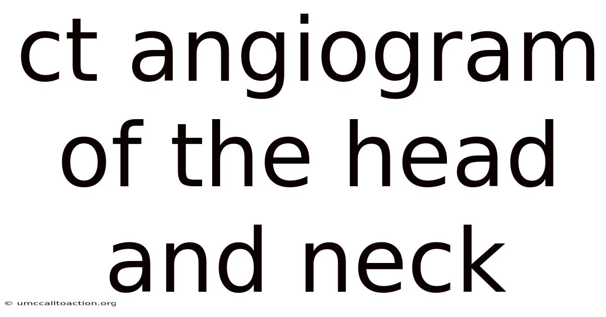 Ct Angiogram Of The Head And Neck