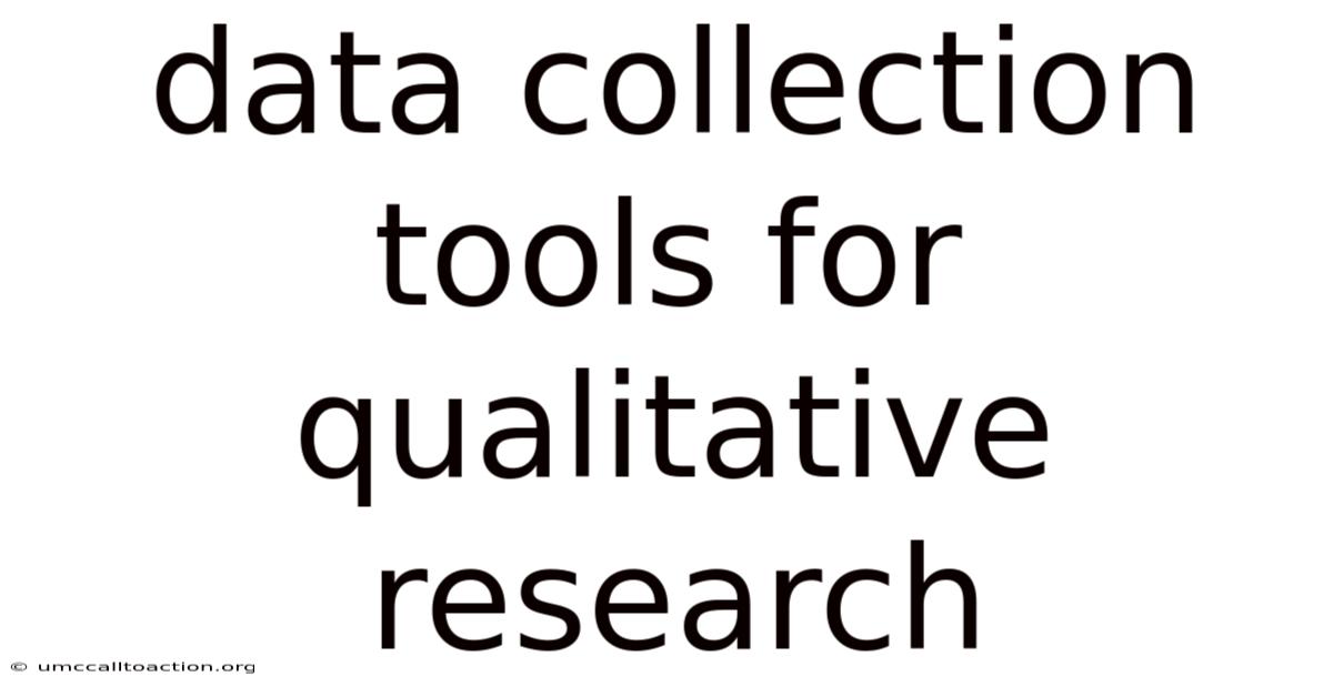 Data Collection Tools For Qualitative Research