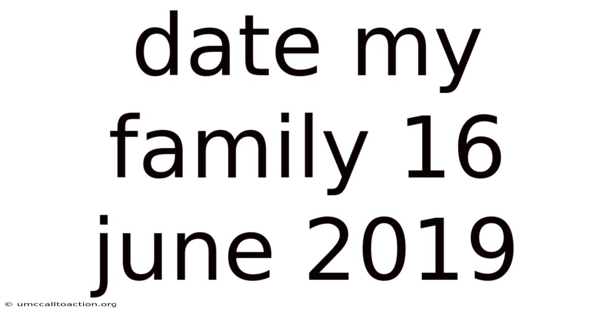 Date My Family 16 June 2019