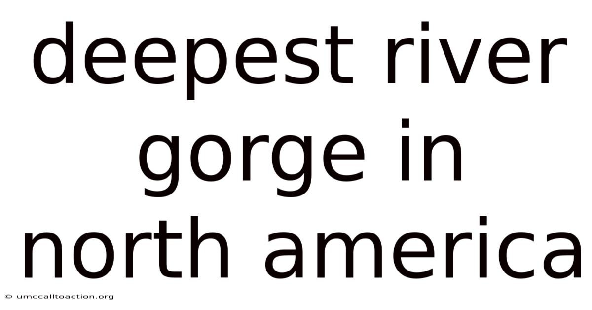 Deepest River Gorge In North America