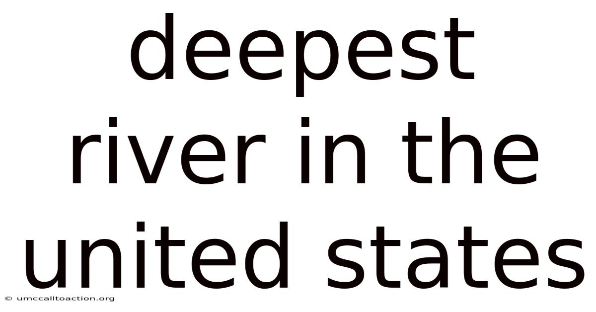 Deepest River In The United States