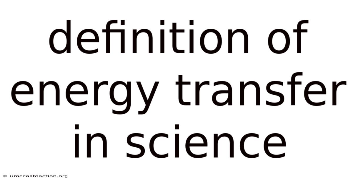 Definition Of Energy Transfer In Science