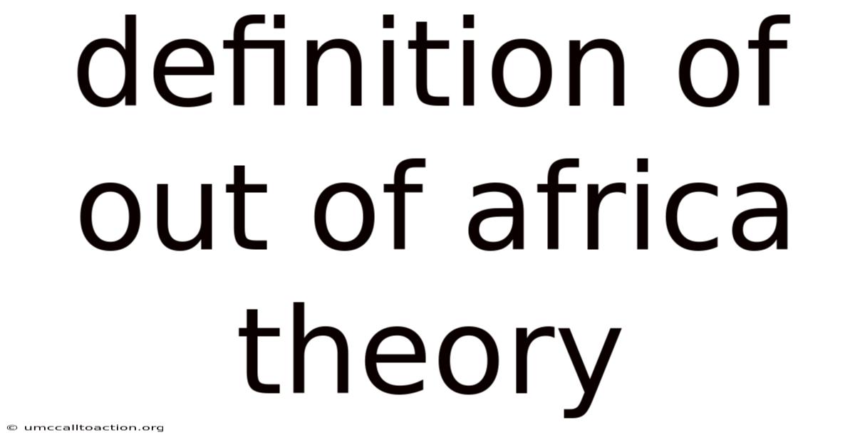 Definition Of Out Of Africa Theory