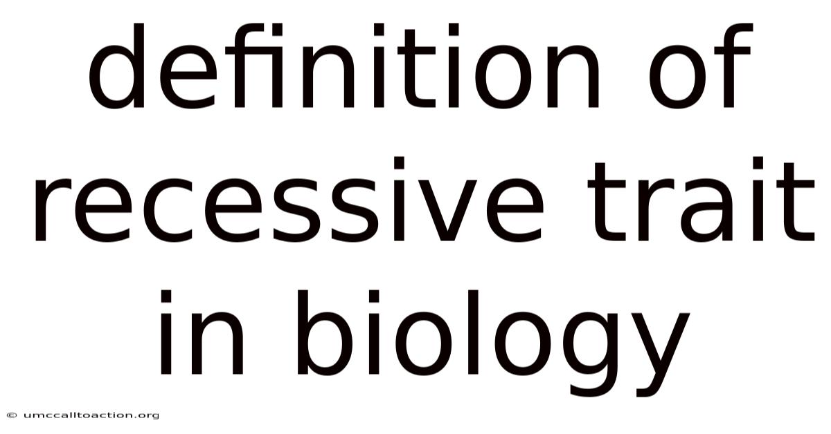 Definition Of Recessive Trait In Biology