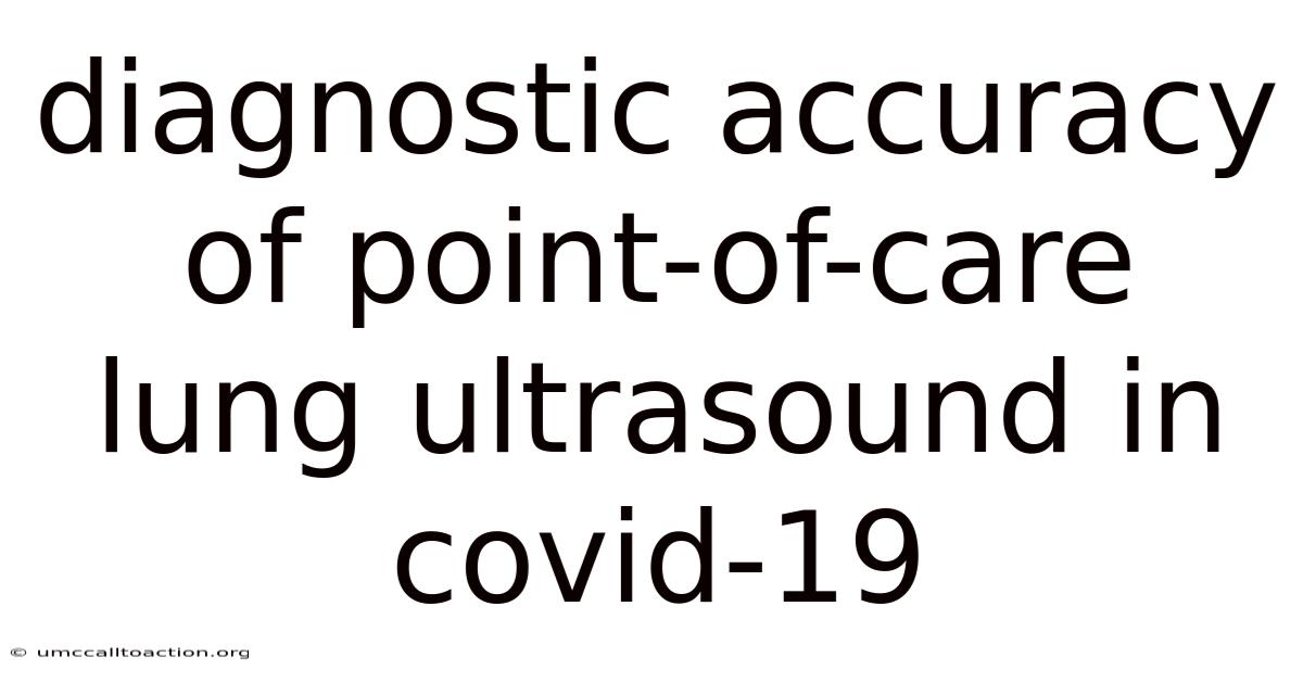 Diagnostic Accuracy Of Point-of-care Lung Ultrasound In Covid-19