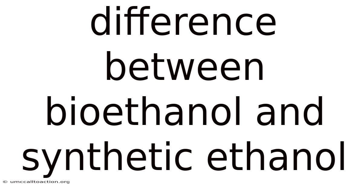 Difference Between Bioethanol And Synthetic Ethanol