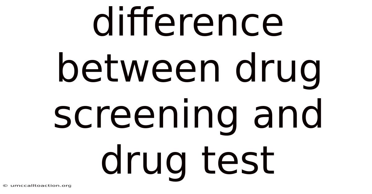 Difference Between Drug Screening And Drug Test