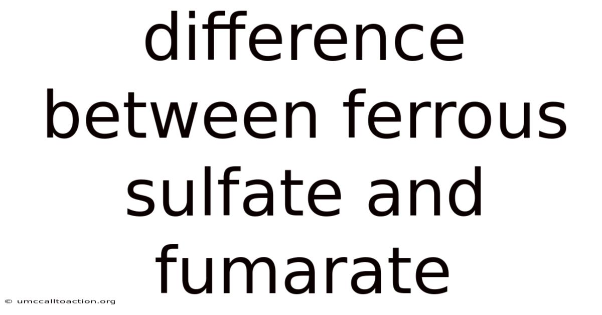 Difference Between Ferrous Sulfate And Fumarate