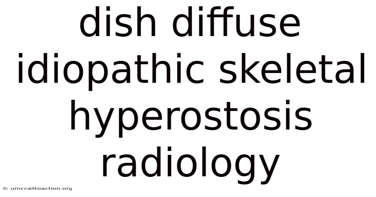 Dish Diffuse Idiopathic Skeletal Hyperostosis Radiology